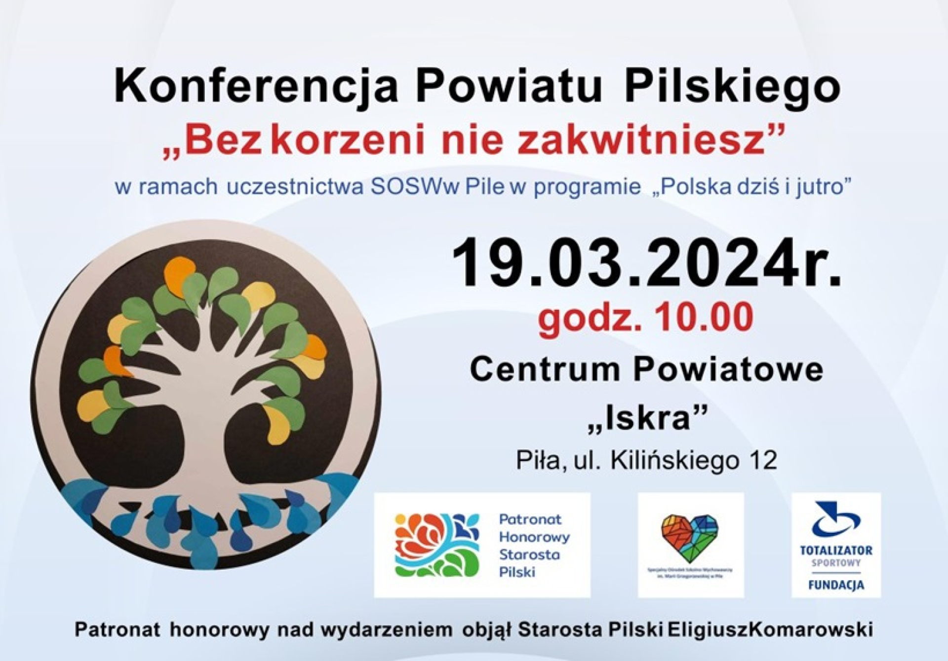 Konferencja Powiatu Pilskiego „BEZ KORZENI NIE ZAKWITNIESZ”